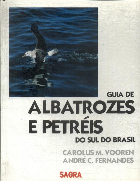 Guia De Albatrozes E Petréis Do Sul Do Brasil