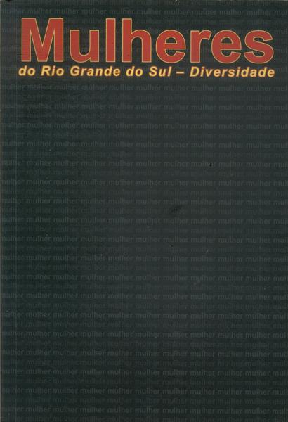 Mulheres Do Rio Grande Do Sul: Diversidade