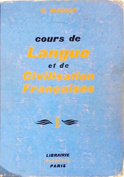 Cours De Langue Et De Civilisation Françaises Vol 1 (1953)