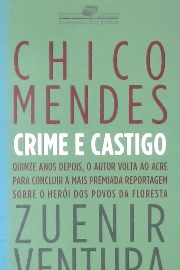 Chico Mendes - Crime E Castigo