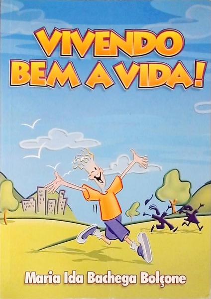 Vivendo Bem A Vida!