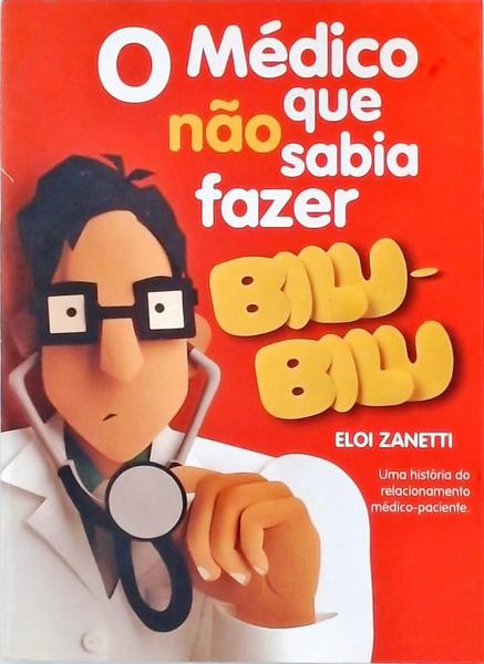 O Médico Que Não Sabia Fazer Bilu-Bilu