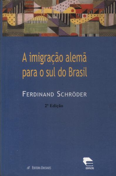 A Imigração Alemã Para O Sul Do Brasil