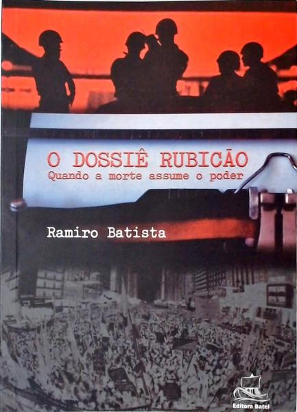 O Dossiê Rubicão