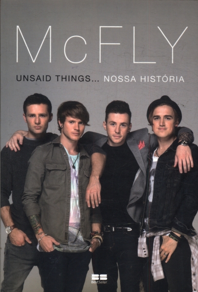 Mcfly: Unsaid Things. Nossa História