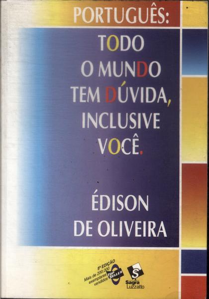 Todo O Mundo Tem Dúvida, Inclusive Você