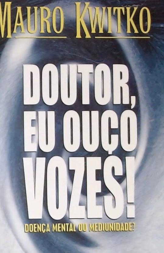 Doutor, Eu Ouço Vozes!