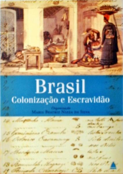 Brasil: Colonização E Escravidão
