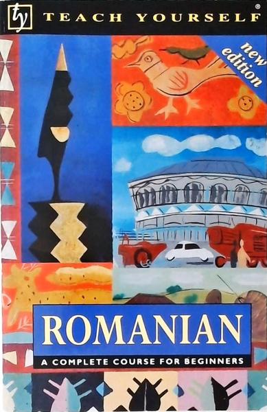 Romanian: A Complete Course For Beginners