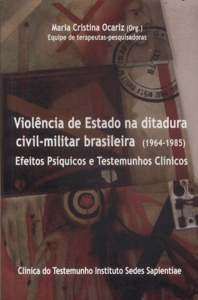 Violência De Estado Na Ditadura Civil-militar Brasileira