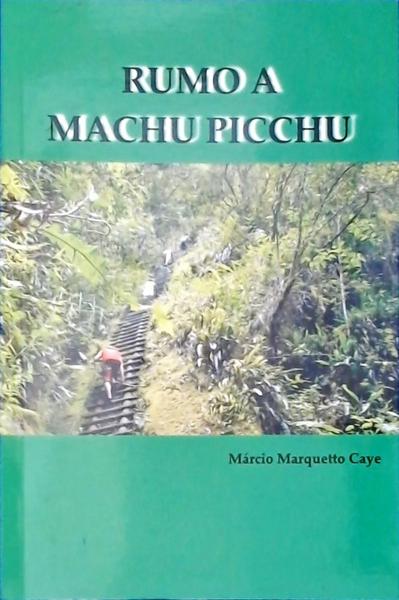 Rumo A Machu Picchu