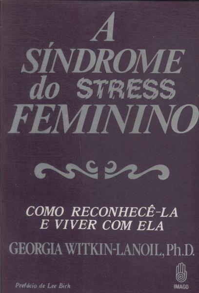 A Síndrome Do Stress Feminino