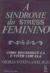 A Síndrome Do Stress Feminino