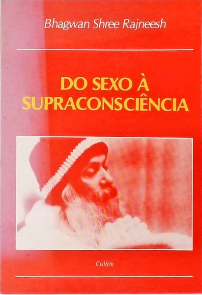 Do Sexo À Supraconsciência