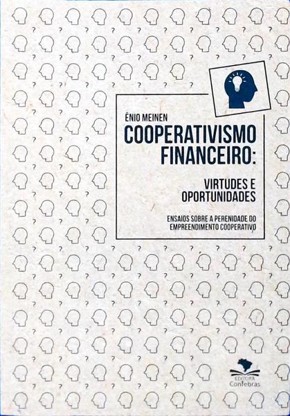 Cooperativismo Financeiro: Virtudes E Oportunidades