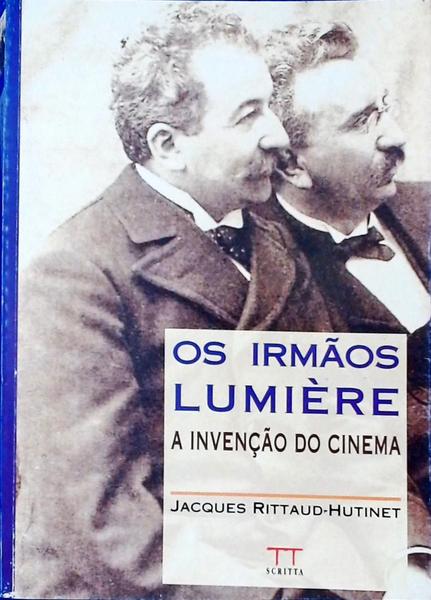 Os Irmãos Lumière: A Invenção Do Cinema