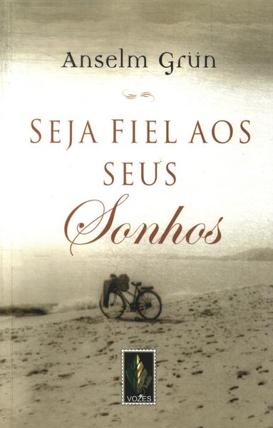 Seja Fiel Aos Seus Sonhos