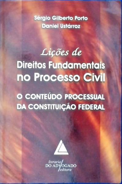 Lições De Direitos Fundamentais No Processo Civil