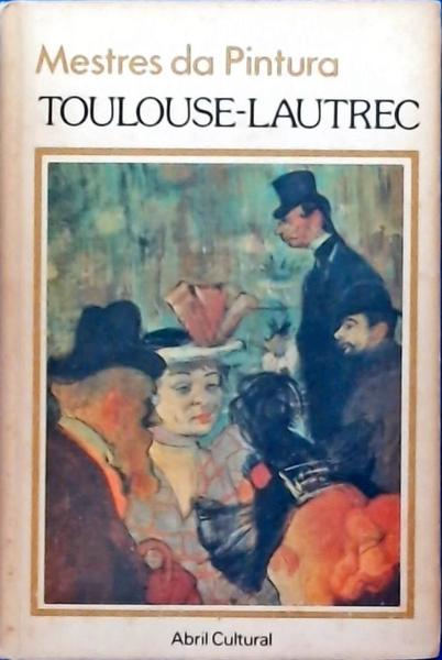 Mestres Da Pintura: Toulouse-Lautrec