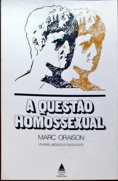 A Questão Homossexual