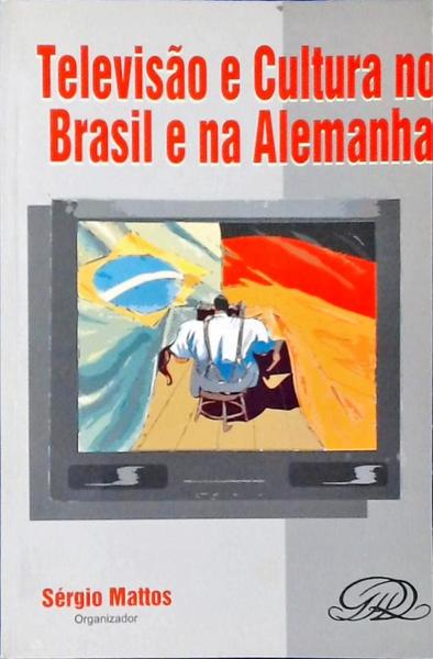 Televisão E Cultura No Brasil E Na Alemanha