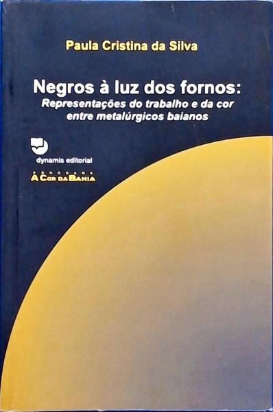 Negros À Luz Dos Fornos