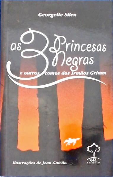 As Três Princesas Negras E Outros Contos Dos Irmãos Grimm