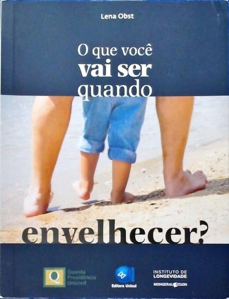 O Que Você Vai Ser Quando Envelhecer? ()