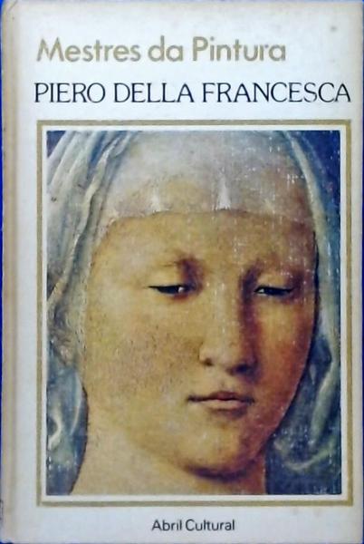 Mestres Da Pintura: Piero Della Francesca