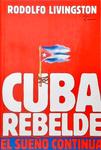 Cuba Rebelde: El Sueño Continúa