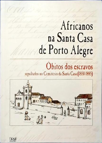 Africanos Na Santa Casa De Porto Alegre