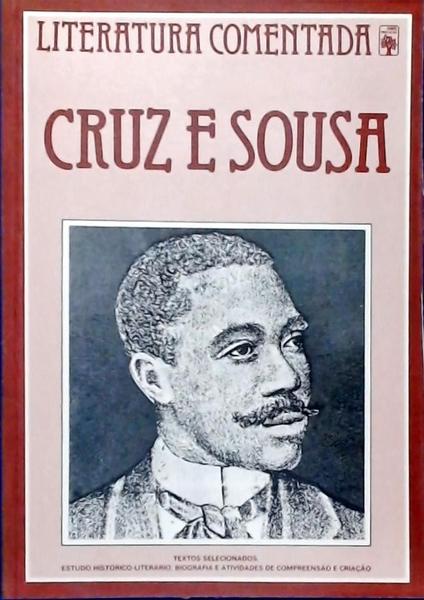 Literatura Comentada: Cruz E Sousa