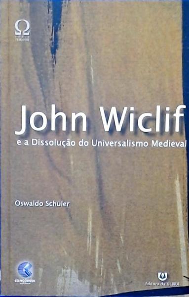 John Wyclif E A Dissolução Do Universalismo