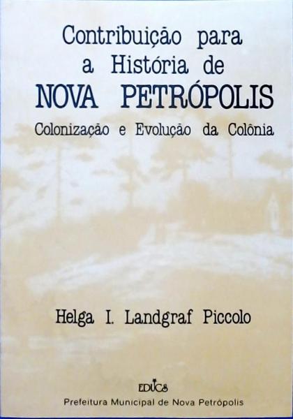 Contribuição Para A História De Nova Petrópolis