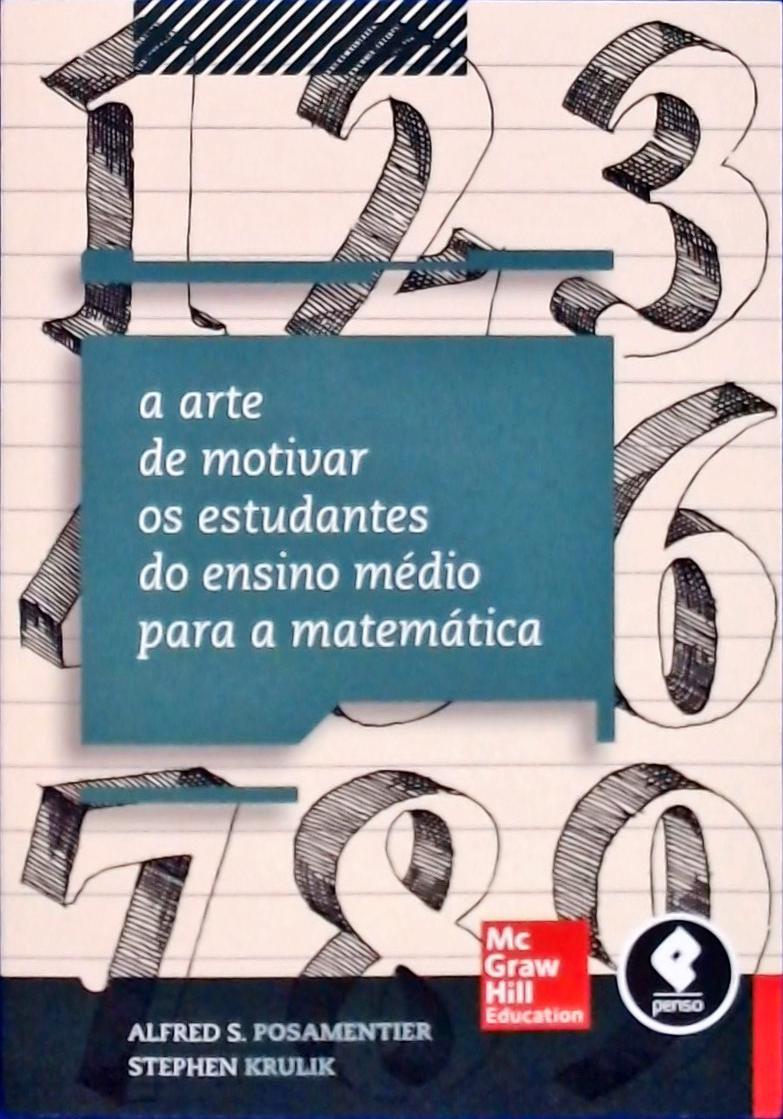 A Arte de Motivar os Estudantes do Ensino Médio para a Matemática