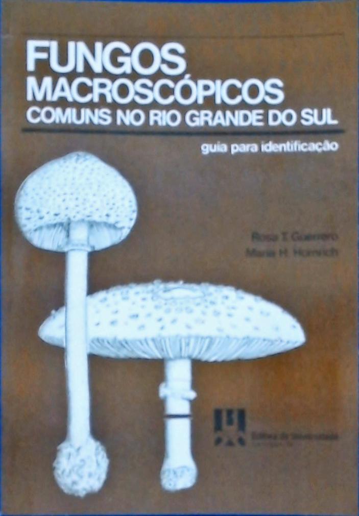 Fungos Macroscópicos Comuns No Rio Grande Do Sul