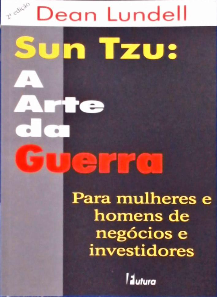 Sun Tzu: A Arte Da Guerra