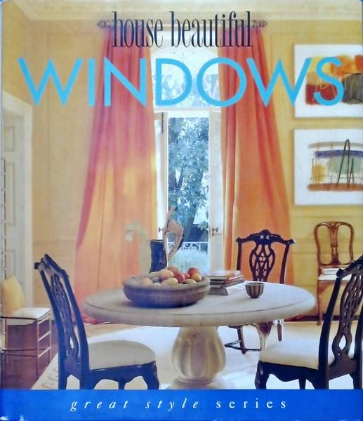 House Beautiful: Windows