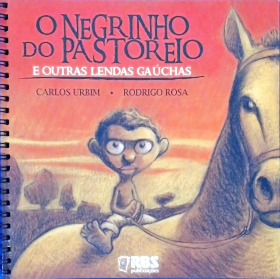 O Negrinho Do Pastoreio E Outras Lendas Gaúchas (Com Abas)