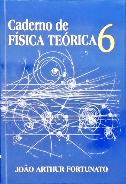Caderno De Física Teórica Vol 6