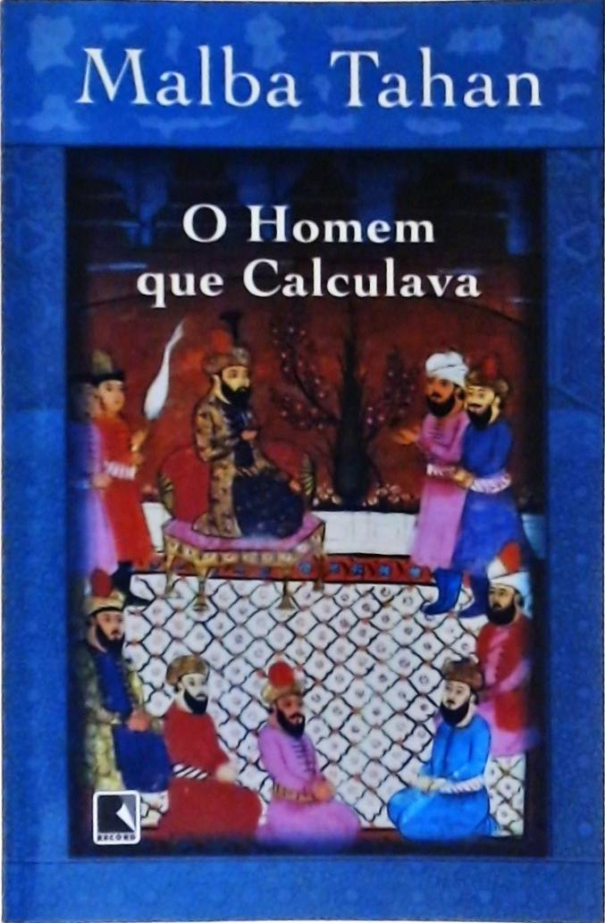 O homem que calculava Malba Tahan Traça Livraria e Sebo O homem que calculava Malba Tahan Traça Livraria e Sebo