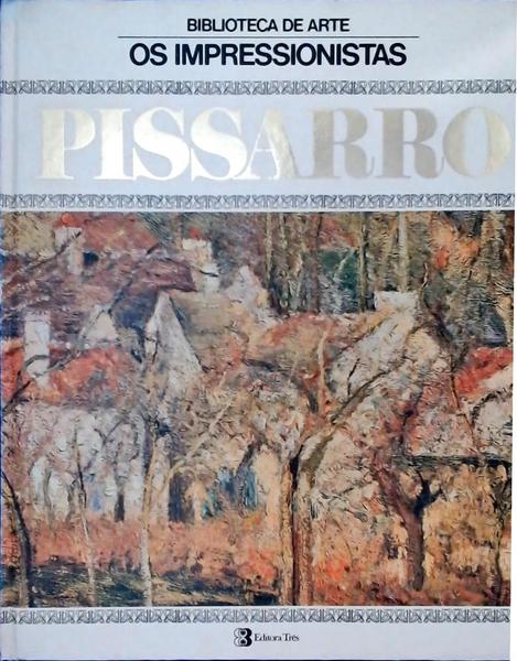 Os Impressionistas: Pissarro