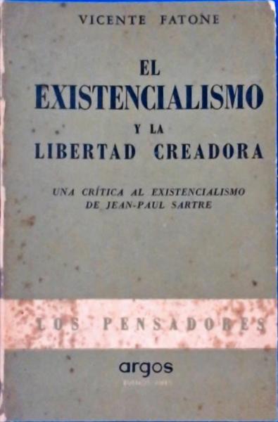 El Existencialismo Y La Libertad Creadora