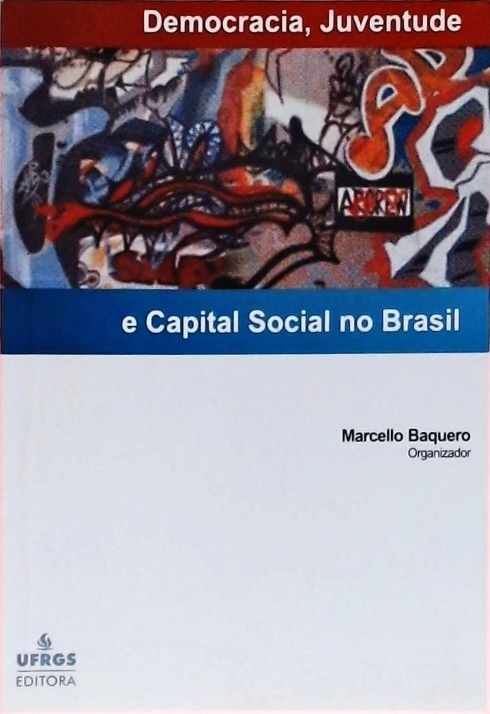 Democracia, Juventude E Capital Social No Brasil