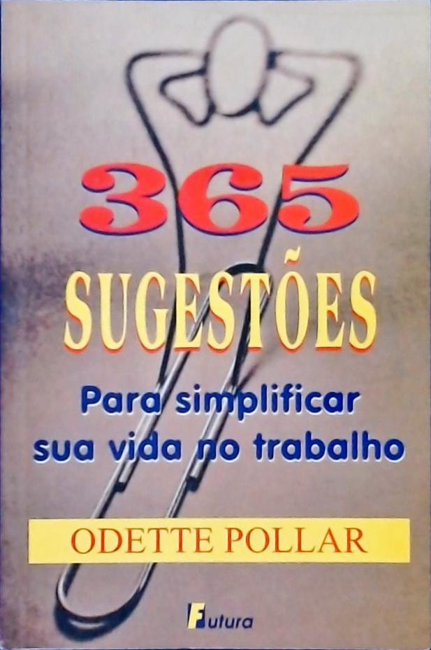 365 Sugestões Para Simplificar Sua Vida No Trabalho