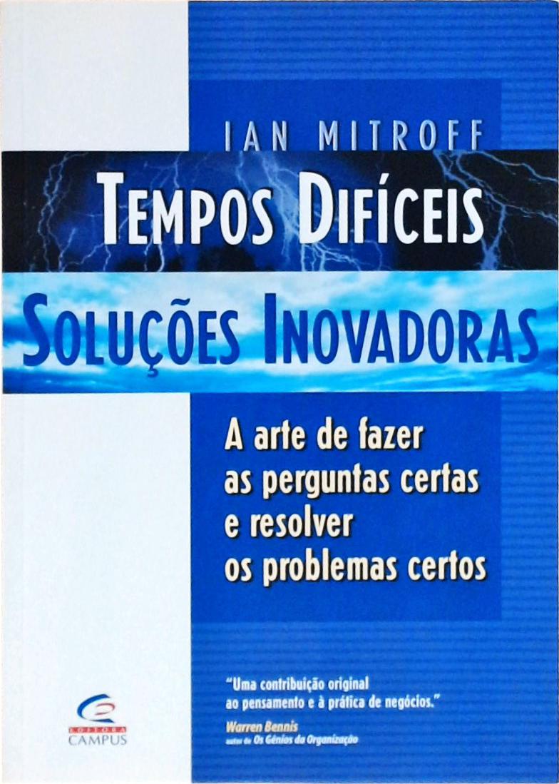 Tempos Difíceis, Soluções Inovadoras