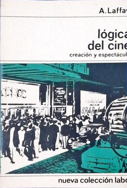 Lógica Del Cine: Creación Y Espectáculo