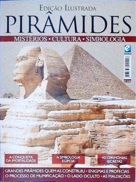 Edição Ilustrada Pirâmides: Mistérios, Cultura, Simbologia