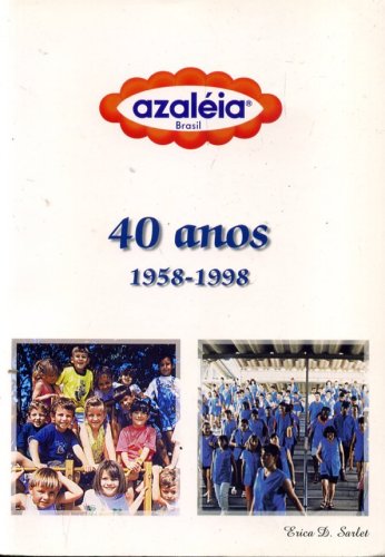Os 40 Anos de Calçados Azaléia S. A.