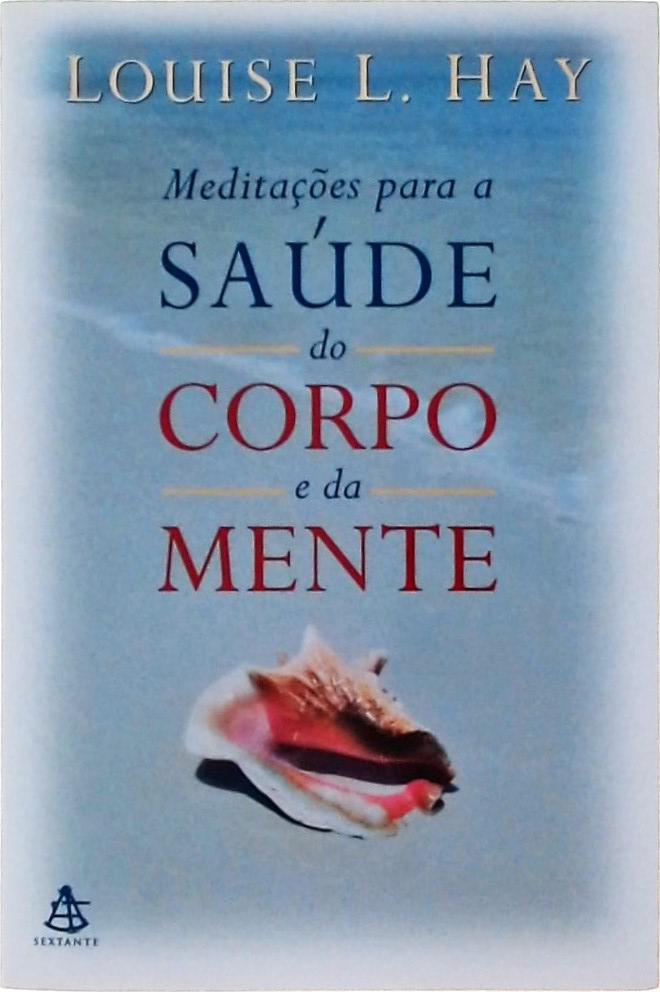 Meditações Para A Saúde Do Corpo E Da Mente (Inclui Cd)